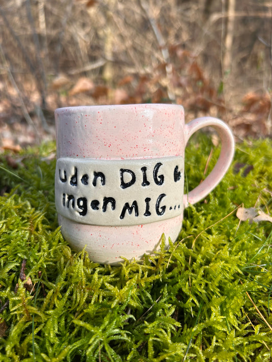 "Uden DIG ingen MIG..."